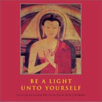 Be a Light Unto Yourself: Discovering and Accepting Who You Are From the Woods of the Buddha 0740738216 Book Cover
