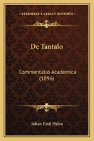 De Tantalo: Commentatio Academica (1896) 1173127143 Book Cover