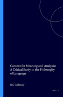 Context for Meaning and Analysis: A Critical Study in the Philosophy of Language 9051835280 Book Cover