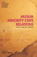 Muslim Minority-State Relations: Violence, Integration, and Policy 1137531487 Book Cover