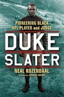 Duke Slater: Pioneering Black NFL Player and Judge 0786469579 Book Cover