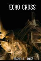 Echo Cross 1502917971 Book Cover