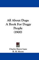 All About Dogs; a Book for Doggy People 9389539633 Book Cover