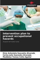 Intervention plan to prevent occupational hazards 6202779683 Book Cover