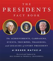 Presidents Fact Book Revised and Updated!: The Achievements, Campaigns, Events, Triumphs, and Legacies of Every President from George Washington to Barack Obama 1579129897 Book Cover