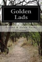 Golden Lads: A Thrilling Account of How the Invading War Machine Crushed Belgium 1500172766 Book Cover