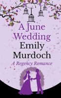 A June Wedding: A Regency Romance 1530453410 Book Cover