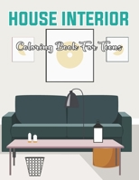 House Interior Coloring Book For Teens: An Teens Coloring Book With House Interior Coloring Page for Teens. B08WK44XMS Book Cover