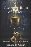 ORE - The Algorithm of Grace B0GQ2VHGVL Book Cover