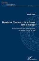 L'égalité de l'homme et de la femme dans le mariage: Etude comparée des droits du Bénin, du Burkina Faso et du Mali (Études Africaines) (French Edition) 2343153779 Book Cover