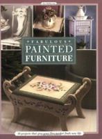 Fabulous Painted Furniture: 10 Projects That Give Your Flea Market Finds New Life 1581804628 Book Cover