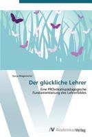 Der Gluckliche Lehrer 363938346X Book Cover