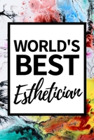 World's Best Esthetician: Funny Esthetician Notebook/Journal (6” X 9”) Gift For Christmas Or Birthday 1677648562 Book Cover