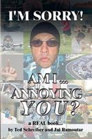 I'm Sorry, Am I Annoying You? 1436349915 Book Cover