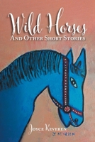 Wild Horses: And Other Short Stories 1639450637 Book Cover