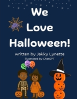 We Love Halloween B0FV3JPMLK Book Cover