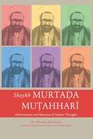 Shaykh Murtada Mutahhari: Reformation and Renewal of Islamic Thought 1907905111 Book Cover