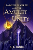 Samuel Harper and the Amulet of Unity B0F4P4JSRG Book Cover