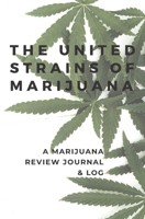 The United Strains of Marijuana: A Marijuana Review Journal & Log 1673646883 Book Cover