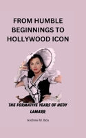 From Humble Beginnings to Hollywood Icon: The Formative Years of Hedy Lamarr B0CF48TZYM Book Cover