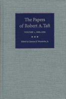 The Papers of Robert A. Taft: 1889-1939 (Papers of Robert a Taft) 0873385721 Book Cover