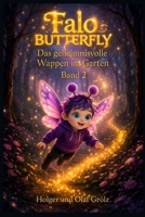 Falo Butterfly: Das geheimnisvolle Wappen im Garten (German Edition) B0GVYWDNR5 Book Cover