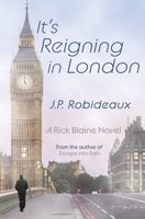 It's Reigning in London: A Rick Blaine Novel B0CNHB94GG Book Cover