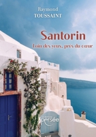Santorin - Loin des yeux, près du coeur (French Edition) 2823137122 Book Cover