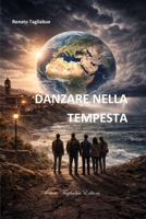 Danzare nella tempesta: La storia di Carlo Emilio e del Nuovo Rinascimento del Pianeta (Italian Edition) B0GDPJPPBT Book Cover