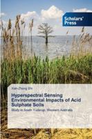 Hyperspectral Sensing Environmental Impacts of Acid Sulphate Soils 3639719964 Book Cover