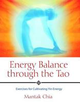 Energy Balance through the Tao: Exercises for Cultivating Yin Energy 159477059X Book Cover
