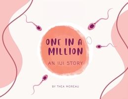 One in a Million - An IUI Story (One in a Million Fertility) 1738267903 Book Cover