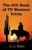 The BIG Book of TV Western Trivia B088JFMZR4 Book Cover