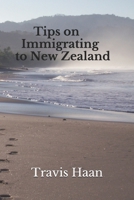 Tips on Immigrating to New Zealand 1520700822 Book Cover
