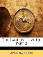 The Land We Live In, Part 2 1356766242 Book Cover