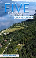 Five Years on a Mountain B09XZMC9L2 Book Cover