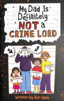 My Dad Is Definitely Not a Crime Lord 070231577X Book Cover