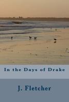 In the Days of Drake 1985198185 Book Cover