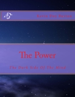 The Power: The Dark Side Of The Mind 1537785656 Book Cover