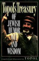 Topol's Treasury of Jewish Humor, Wit and Wisdom 1569800324 Book Cover