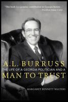 A. L. Burruss: The Life of a Georgia Politician and a Man to Trust 1933483180 Book Cover