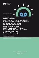 Reforma Politica-Electoral E Innovacion Institucional En America Latina (1978-2016) 980365375X Book Cover