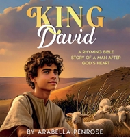 King David: A Rhyming Bible Story of a Man After God's Heart (Mighty Men of the Bible) 1962924122 Book Cover