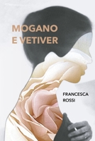 Mogano e vetiver B09NSJS5F8 Book Cover