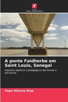 A ponte Faidherbe em Saint Louis, Senegal: Aspectos plásticos e pedagógicos das formas e estruturas 6206051196 Book Cover