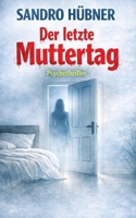 Der letzte Muttertag (German Edition) 3384905539 Book Cover