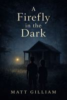 A Firefly in the Dark B0GCK62HB6 Book Cover