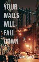 Your Walls Will Fall Down 1543040659 Book Cover