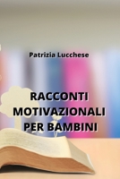 Racconti Motivazionali Per Bambini (Italian Edition) B0CMXY2W9K Book Cover