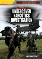 Careers in Undercover Narcotics Investigation 1477717072 Book Cover